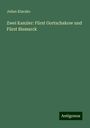 Julian Klaczko: Zwei Kanzler: Fürst Gortschakow und Fürst Bismarck, Buch