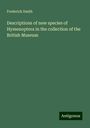 Frederick Smith: Descriptions of new species of Hymenoptera in the collection of the British Museum, Buch