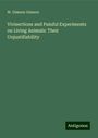 W. Gimson Gimson: Vivisections and Painful Experiments on Living Animals: Their Unjustifiability, Buch