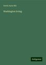 David Jayne Hill: Washington Irving, Buch