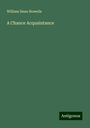 William Dean Howells: A Chance Acquaintance, Buch