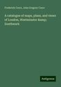 Frederick Crace: A catalogue of maps, plans, and views of London, Westminster & Southwark, Buch