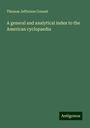 Thomas Jefferson Conant: A general and analytical index to the American cyclopaedia, Buch