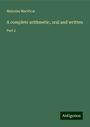 Malcolm Macvicar: A complete arithmetic, oral and written, Buch