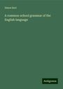 Simon Kerl: A common-school grammar of the English language, Buch