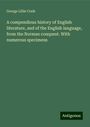 George Lillie Craik: A compendious history of English literature, and of the English language, from the Norman conquest. With numerous specimens, Buch