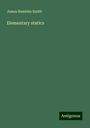 James Hamblin Smith: Elementary statics, Buch