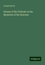 Joseph Sproul: Dreams of My Solitude on the Mysteries of the Heavens, Buch