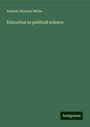 Andrew Dickson White: Education in political science, Buch