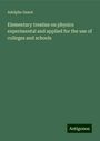 Adolphe Ganot: Elementary treatise on physics experimental and applied for the use of colleges and schools, Buch