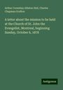 Arthur Crawshay Alliston Hall: A letter about the mission to be held at the Church of St. John the Evangelist, Montreal, beginning Sunday, October 6, 1878, Buch