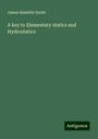 James Hamblin Smith: A key to Elementary statics and Hydrostatics, Buch