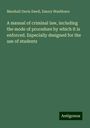 Marshall Davis Ewell: A manual of criminal law, including the mode of procedure by which it is enforced. Especially designed for the use of students, Buch