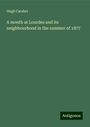 Hugh Caraher: A month at Lourdes and its neighbourhood in the summer of 1877, Buch