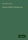 John Andrew Himes: A Study of Milton's Paradise Lost, Buch