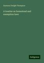 Seymour Dwight Thompson: A treatise on homestead and exemption laws, Buch