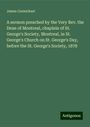 James Carmichael: A sermon preached by the Very Rev. the Dean of Montreal, chaplain of St. George's Society, Montreal, in St. George's Church on St. George's Day, before the St. George's Society, 1878, Buch