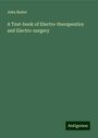 John Butler: A Text-book of Electro-therapeutics and Electro-surgery, Buch