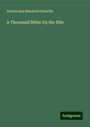 Amelia Ann Blanford Edwards: A Thousand Miles Up the Nile, Buch