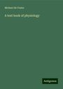 Michael Foster: A text book of physiology, Buch