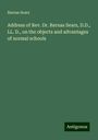 Barnas Sears: Address of Rev. Dr. Barnas Sears, D.D., LL. D., on the objects and advantages of normal schools, Buch