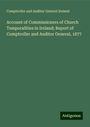 Comptroller and Auditor General Ireland: Account of Commissioners of Church Temporalities in Ireland; Report of Comptroller and Auditor General, 1877, Buch