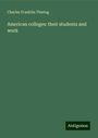 Charles Franklin Thwing: American colleges: their students and work, Buch