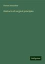 Thomas Annandale: Abstracts of surgical principles, Buch