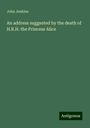 John Jenkins: An address suggested by the death of H.R.H. the Princess Alice, Buch