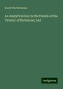 David Worth Dennis: An Analytical Key to the Fossils of the Vicinity of Richmond, Ind., Buch