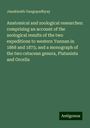 Janakinath Gangopadhyay: Anatomical and zoological researches: comprising an account of the zoological results of the two expeditions to western Yunnan in 1868 and 1875; and a monograph of the two cetacean genera, Platanista and Orcella, Buch