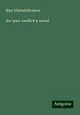 Mary Elizabeth Braddon: An open verdict: a novel, Buch