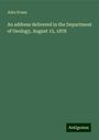 John Evans: An address delivered in the Department of Geology, August 15, 1878, Buch