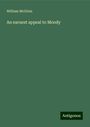 William McGloin: An earnest appeal to Moody, Buch