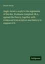 Stuart Sterne: Anglo-Israel: a reply to the arguments of the Rev. Professor Campbell, M.A., against the theory, together with evidences from scripture and history in support of it, Buch