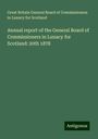 Great Britain General Board of Commissioners in Lunacy for Scotland: Annual report of the General Board of Commissioners in Lunacy for Scotland: 20th 1878, Buch