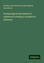 Ayrshire and Galloway Archaeological Association: Archæological and historical collections relating to Ayrshire & Galloway, Buch