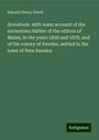 Edward Henry Elwell: Aroostook: with some account of the excursions thither of the editors of Maine, in the years 1858 and 1878, and of the colony of Swedes, settled in the town of New Sweden, Buch