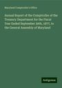 Maryland Comptroller's Office: Annual Report of the Comptroller of the Treasury Department for the Fiscal Year Ended September 30th, 1877, to the General Assembly of Maryland, Buch