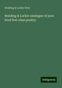 Breiding Firm & Lockie: Breiding & Lockie catalogue of pure bred first class poultry, Buch