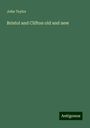 John Taylor: Bristol and Clifton old and new, Buch