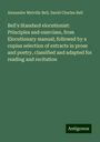 Alexander Melville Bell: Bell's Standard elocutionist: Principles and exercises, from Elocutionary manual; followed by a copius selection of extracts in prose and poetry, classified and adapted for reading and recitation, Buch