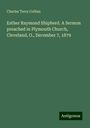 Charles Terry Collins: Esther Raymond Shipherd. A Sermon preached in Plymouth Church, Cleveland, O., December 7, 1879, Buch