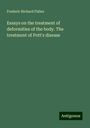 Frederic Richard Fisher: Essays on the treatment of deformities of the body. The treatment of Pott's disease, Buch