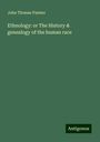 John Thomas Painter: Ethnology: or The History & genealogy of the human race, Buch