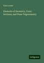 Elias Loomis: Elements of Geometry, Conic Sections, and Plane Trigonometry, Buch