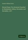 Frederic William Farrar: Eternal Hope: Five Sermons Preached in Westminster Abbey, November and December, 1877, Buch