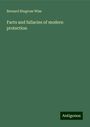 Bernard Ringrose Wise: Facts and fallacies of modern protection, Buch