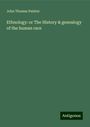 John Thomas Painter: Ethnology: or The History & genealogy of the human race, Buch