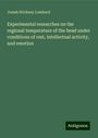 Josiah Stickney Lombard: Experimental researches on the regional temperature of the head under conditions of rest, intellectual activity, and emotion, Buch